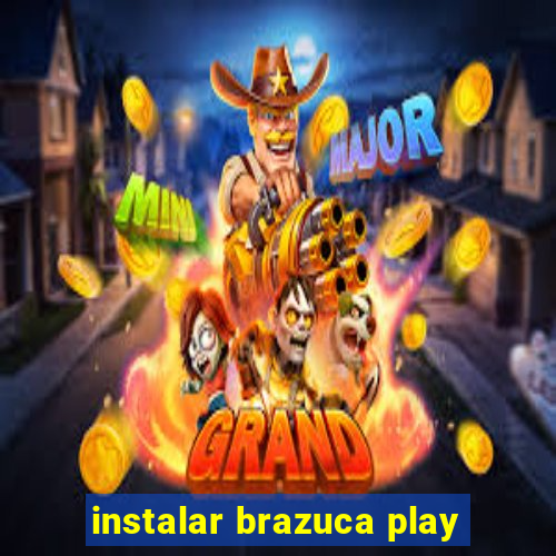 instalar brazuca play